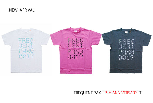 【FREQUENT PAX　フリークェントパックス】13周年オリジナルプリントT-シャツ